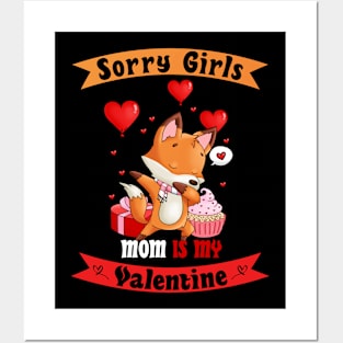 Sorry Girls my mom Is My Valentine Posters and Art